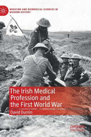 Kniha Irish Medical Profession and the First World War David Durnin