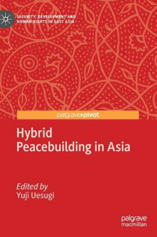 Könyv Hybrid Peacebuilding in Asia Yuji Uesugi
