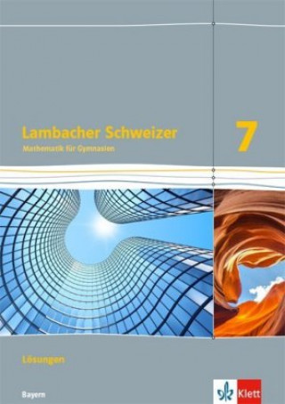 Kniha Lambacher Schweizer Mathematik 7. Lösungen Klasse 7.  Ausgabe Bayern ab 2017 