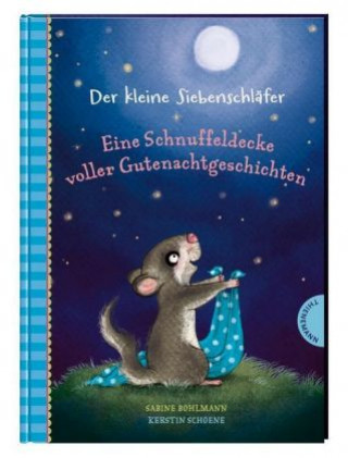 Carte Der kleine Siebenschläfer: Eine Schnuffeldecke voller Gutenachtgeschichten Sabine Bohlmann