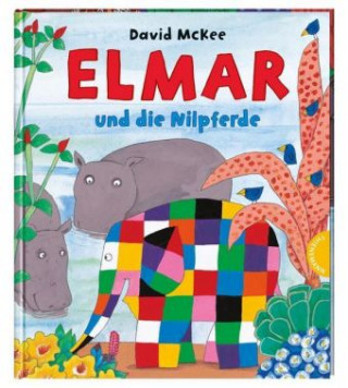 Kniha Elmar: Elmar und die Nilpferde David McKee