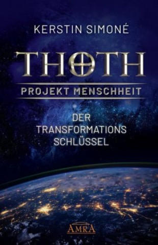 Carte Thoth - Projekt Menschheit: Der Transformationsschlüssel Kerstin Simoné