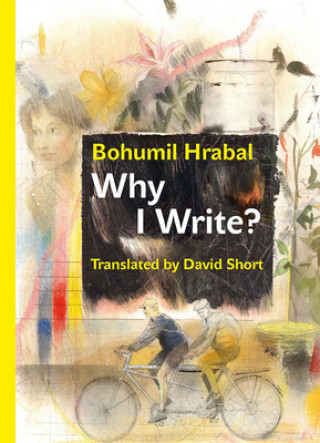 Kniha Why I Write? Bohumil Hrabal