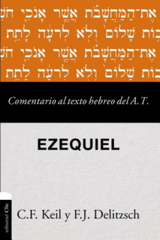 Carte Comentario al texto hebreo del Antiguo Testamento - Ezequiel Carl Friedrich Keil