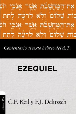 Knjiga Comentario al texto hebreo del Antiguo Testamento - Ezequiel Carl Friedrich Keil