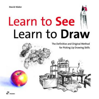 Buch Learn to See, Learn to Draw: The Definitive and Original Method for Picking Up Drawing Skills David Koder