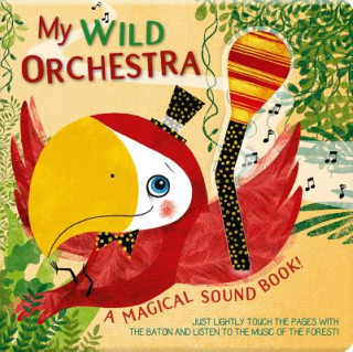 Książka My Wild Orchestra: A Magical Sound Book Susy Zanella