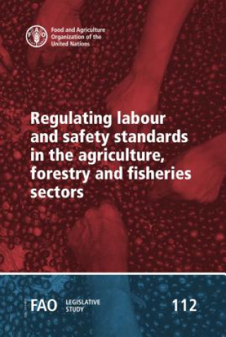 Carte Regulating labour and safety standards in the agriculture, forestry and fisheries sectors Food And Agriculture Organization