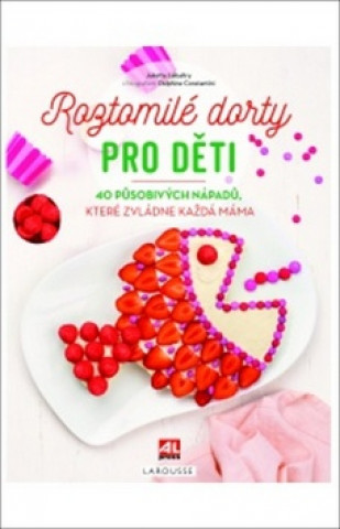 Kniha Roztomilé dorty pro děti Juliette Lalbaltryová