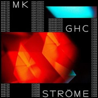 Аудио Ströme (feat. GewandhausChor) Martin/Gewandhaus Chor Kohlstedt