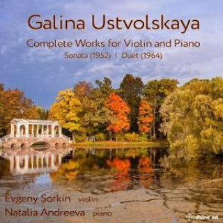 Audio Galina Ustvolskaya: Musik für Violine und Klavier Evgeny/Andreeva Sorkin