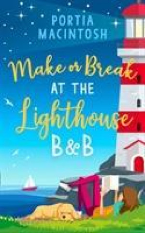 Kniha Make or Break at the Lighthouse B & B Portia MacIntosh
