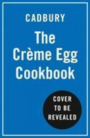 Könyv Cadbury Creme Egg Cookbook Cadbury