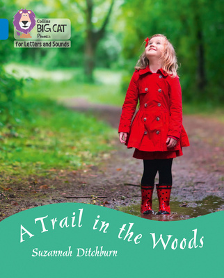 Book Trail in the Woods Prepared for publication by Collins Big Cat