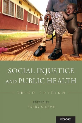 Kniha Social Injustice and Public Health Barry S. Levy