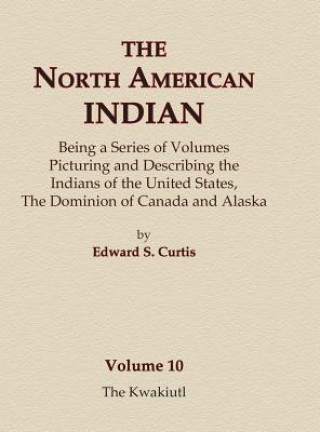 Carte The North American Indian Volume 10 - The Kwakiutl Edward S Curtis