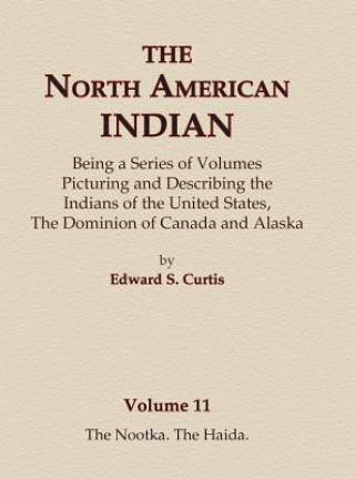 Könyv The North American Indian Volume 11 - The Nootka, The Haida Edward S Curtis
