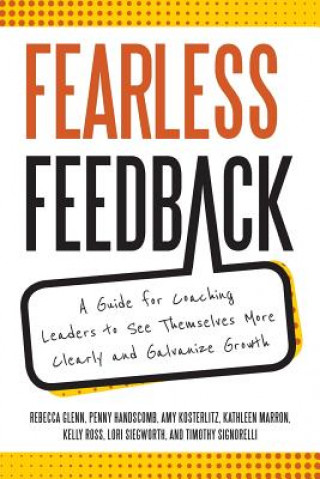 Книга Fearless Feedback: A Guide for Coaching Leaders to See Themselves More Clearly and Galvanize Growth Kathleen Marron Amy Kosterlitz