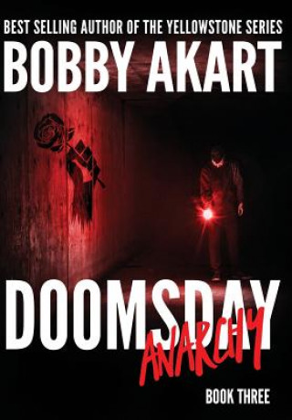 Carte Doomsday Anarchy: A Post-Apocalyptic Survival Thriller Bobby Akart