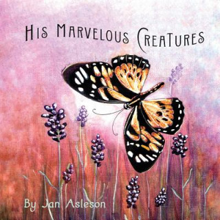 Könyv His Marvelous Creatures Jan Asleson