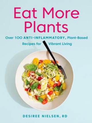 Könyv Eat More Plants Desiree Nielsen