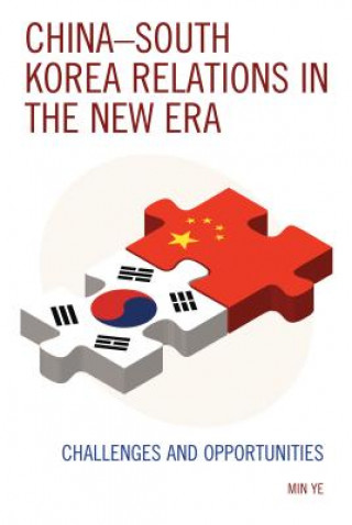 Knjiga China-South Korea Relations in the New Era Min Ye