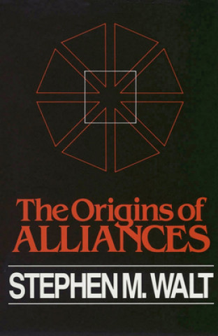 Kniha Origins of Alliances Stephen M. Walt