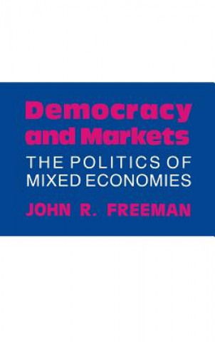 Carte Democracy and Markets John R. Freeman