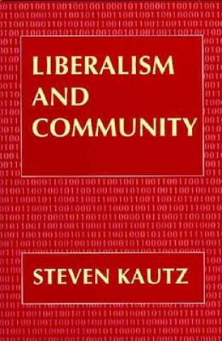 Kniha Liberalism and Community Steven J. Kautz