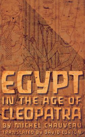 Libro Egypt in the Age of Cleopatra Michel Chaveau