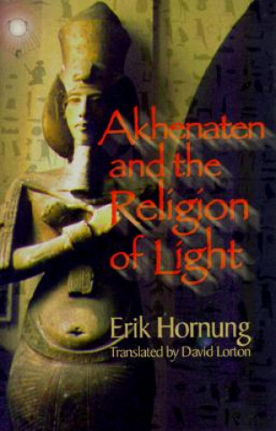 Kniha Akhenaten and the Religion of Light David Lorton