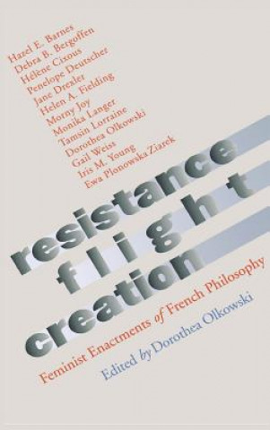 Kniha Resistance, Flight, Creation Dorothea Olkowski