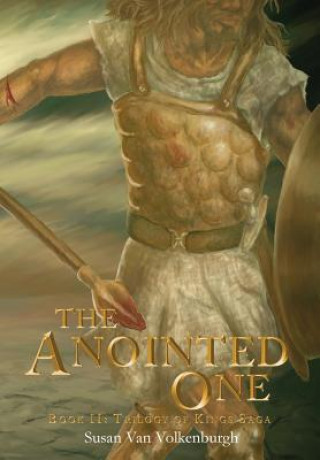 Kniha The Anointed One: Book II: Trilogy of Kings Saga Susan Van Volkenburgh