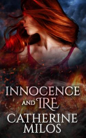 Könyv Innocence and Ire Catherine Milos