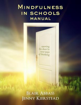 Könyv Mindfulness in Schools Manual Jenny Maria Kierstead