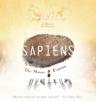 Книга Annabelle & Aiden: SAPIENS: Our Human Evolution J. R. Becker