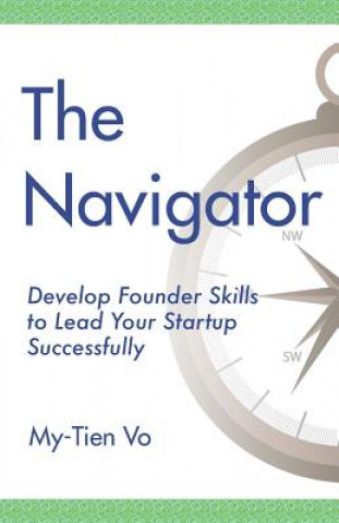 Carte The Navigator: Develop Founder Skills to Lead Your Startup Successfully My-Tien Vo