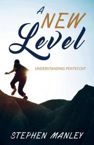 Boek A New Level: Understanding Pentecost Stephen Manley