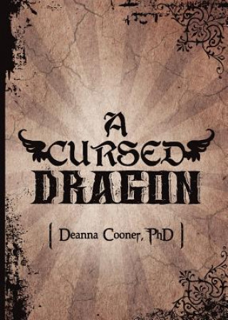 Kniha A Cursed Dragon: A Cursed Dragon Deanna G Cooner