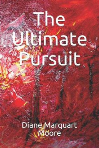 Kniha The Ultimate Pursuit Diane Marquart Moore