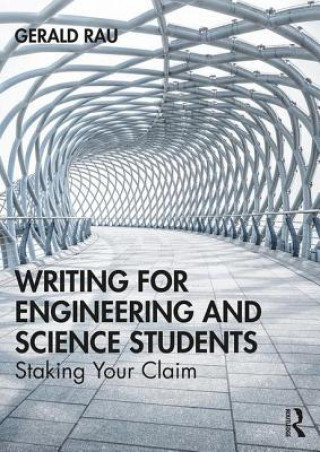 Könyv Writing for Engineering and Science Students Gerald A Rau