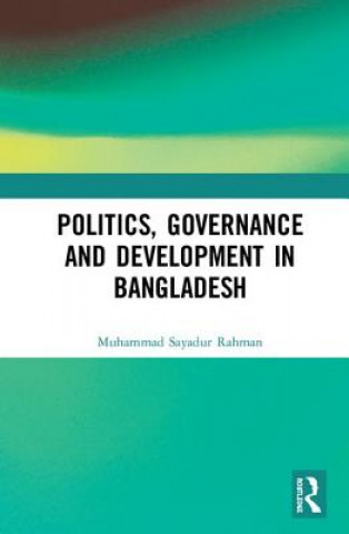 Kniha Politics, Governance and Development in Bangladesh Rahman