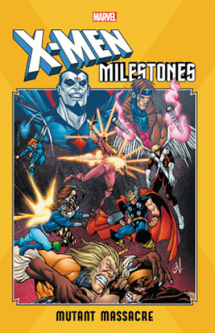 Kniha X-men Milestones: Mutant Massacre Chris Claremont