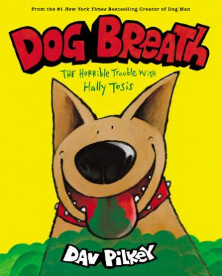 Książka Dog Breath: The Horrible Trouble with Hally Tosis (NE) Dav Pilkey