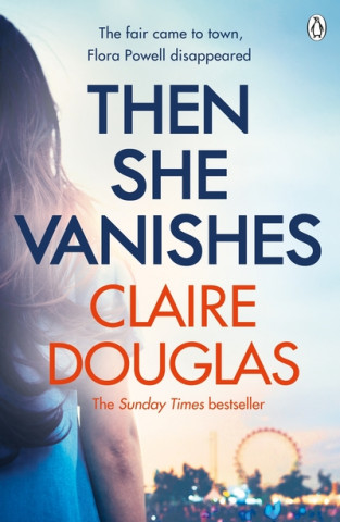Könyv Then She Vanishes Claire Douglas