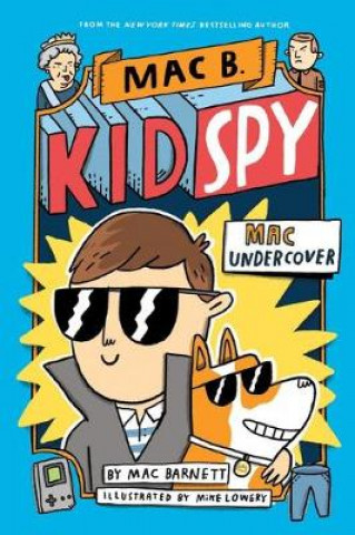 Kniha Mac Undercover (Mac B, Kid Spy #1) MIKE LOWERY