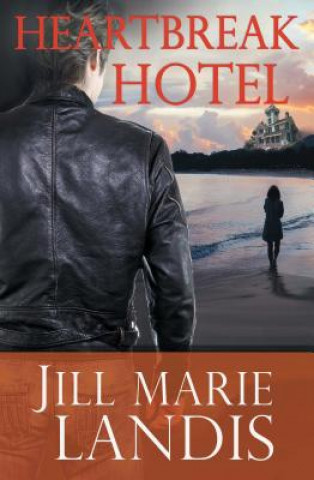 Kniha Heartbreak Hotel Jill Marie Landis