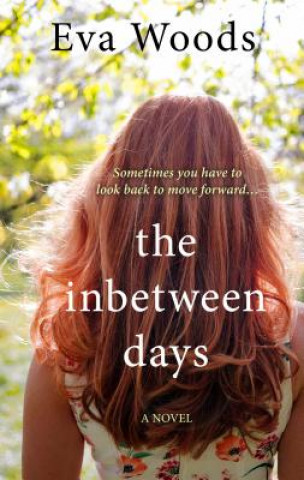 Kniha The Inbetween Days Eva Woods