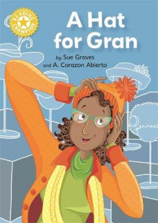 Libro Reading Champion: A Hat for Gran Sue Graves