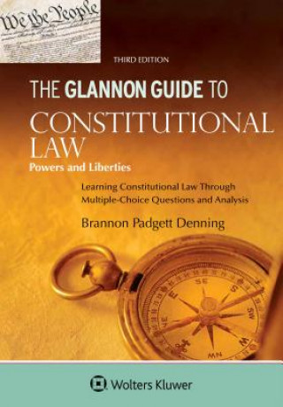 Knjiga Glannon Guide to Constitutional Law: Learning Constitutional Law Through Multiple-Choice Questions and Analysis Brannon P Denning